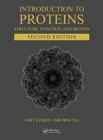 Introduction to Proteins : Structure, Function, and Motion, Second Edition - Book