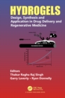 Hydrogels : Design, Synthesis and Application in Drug Delivery and Regenerative Medicine - eBook