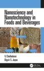 Nanoscience and Nanotechnology in Foods and Beverages - eBook