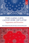 The Gang Life: Laugh Now, Cry Later : Suppression and Prevention - eBook