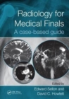 Radiology for Medical Finals : A case-based guide - Book