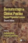 Dermatoscopy in Clinical Practice : Beyond Pigmented Lesions - eBook