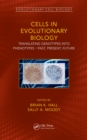 Cells in Evolutionary Biology : Translating Genotypes into Phenotypes - Past, Present, Future - eBook