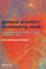 General Practice--Demanding Work : Understanding Patterns of Work in Primary Care - eBook