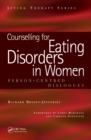 Counselling for Eating Disorders in Women : A Person-Centered Dialogue - eBook