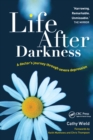 Life After Darkness : A Doctor’s Journey Through Severe Depression - eBook