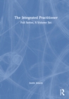 The Integrated Practitioner : Full Series, 5 Volume Set - eBook