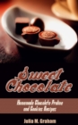 Sweet Chocolate: Homemade Chocolate Praline and Cookies Recipes - eBook