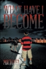 What Have I Become - eBook