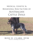 Medical, Genetic & Behavioral Risk Factors of Australian Cattle Dogs - eBook