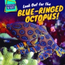 Look Out for the Blue-Ringed Octopus! - eBook