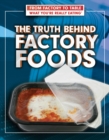 The Truth Behind Factory Foods - eBook