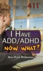 I Have ADD/ADHD. Now What? - eBook