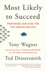 Most Likely to Succeed : Preparing Our Kids for the Innovation Era - eBook