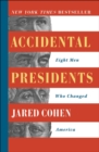 Accidental Presidents : Eight Men Who Changed America - eBook