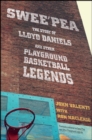 Swee'pea : The Story of Lloyd Daniels and Other Playground Basketball Legends - eBook