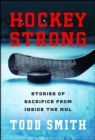 Hockey Strong : Stories of Sacrifice from Inside the NHL - eBook
