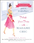 Polish Your Poise with Madame Chic : Lessons in Everyday Elegance - eBook