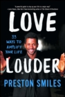 Love Louder : 33 Ways to Amplify Your Life - eBook