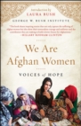 We Are Afghan Women: Voices of Hope - eBook