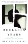 Reckless Years : A Diary of Love and Madness - eBook