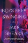 Boys Keep Swinging : A Memoir - eBook
