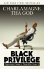 Black Privilege : Opportunity Comes to Those Who Create It - Book