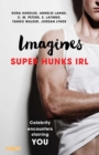 Imagines: Super Hunks IRL - eBook