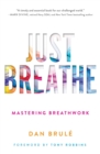 Just Breathe : Mastering Breathwork - Book