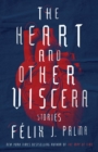 The Heart and Other Viscera : Stories - eBook