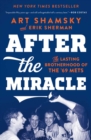 After the Miracle : The Lasting Brotherhood of the '69 Mets - eBook