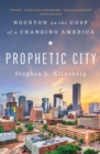 Prophetic City : Houston on the Cusp of a Changing America - eBook