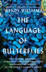 The Language of Butterflies : How Thieves, Hoarders, Scientists, and Other Obsessives Unlocked the Secrets of the World's Favorite Insect - Book