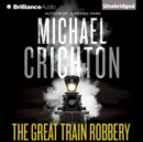 The Great Train Robbery - eAudiobook