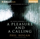 A Pleasure and a Calling : A Novel - eAudiobook