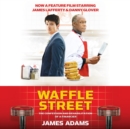 Waffle Street : The Confession and Rehabilitation of a Financier - eAudiobook
