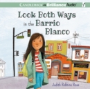 Look Both Ways in the Barrio Blanco - eAudiobook