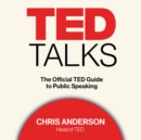 TED Talks : The Official TED Guide to Public Speaking - eAudiobook