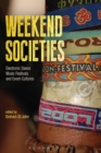 Weekend Societies : Electronic Dance Music Festivals and Event-Cultures - eBook