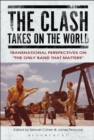 The Clash Takes on the World : Transnational Perspectives on The Only Band that Matters - eBook
