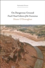 On Dangerous Ground : Freud's Visual Cultures of the Unconscious - eBook