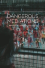 Dangerous Mediations : Pop Music in a Philippine Prison Video - eBook