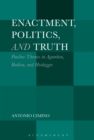 Enactment, Politics, and Truth : Pauline Themes in Agamben, Badiou, and Heidegger - eBook