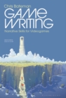 Game Writing : Narrative Skills for Videogames - Book