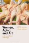 Women, Aging, and Art : A Crosscultural Anthology - eBook