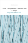 Critical Theory Between Klein and Lacan : A Dialogue - eBook