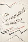 The Emergence of Literature : An Archaeology of Modern Literary Theory - Book