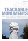 Teachable Monuments : Using Public Art to Spark Dialogue and Confront Controversy - eBook