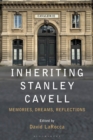 Inheriting Stanley Cavell : Memories, Dreams, Reflections - eBook
