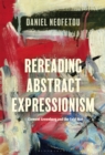 Rereading Abstract Expressionism, Clement Greenberg and the Cold War - eBook